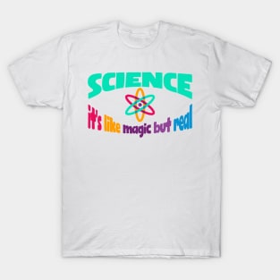 Science It's like Magic but Real T-Shirt